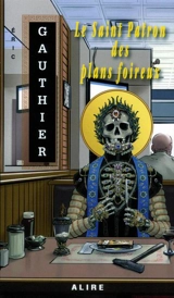 Le Saint Patron des plans foireux - Eric Gauthier