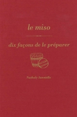 Le miso : dix façons de le préparer - Nathaly Nicolas-Ianniello