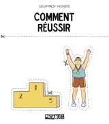 Comment réussir - Geoffroy Monde