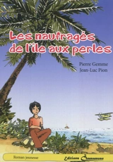 Les aventures de Cyrielle et Maylo. Les naufragés de l'île aux perles - Pierre Gemme