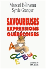 Savoureuses expressions québécoises - Marcel Béliveau