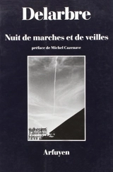 Nuit de marches et de veilles - Philippe Delarbre