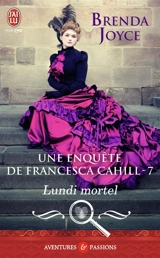 Une enquête de Francesca Cahill. Vol. 7. Lundi mortel - Brenda Joyce