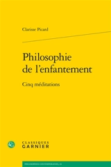 Philosophie de l'enfantement : cinq méditations - Clarisse Picard
