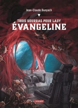Trois hourras pour Lady Evangeline - Jean-Claude Dunyach