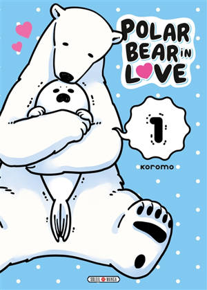 Polar bear in love. Vol. 1 - Koromo