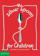 The silver spoon for children : favorite Italian recipes - Amanda Grant