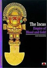 The Incas Empire of Blood and Gold (New Horizons ) - Carmen Bernand
