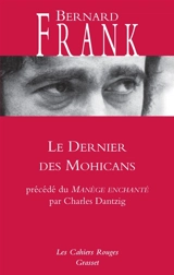 Le dernier des Mohicans. Le manège enchanté - Bernard Frank