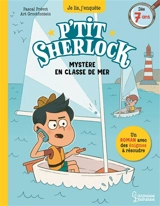 P'tit Sherlock. Mystère en classe de mer - Pascal Prévot