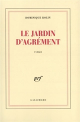 Le Jardin d'agrément - Dominique Rolin