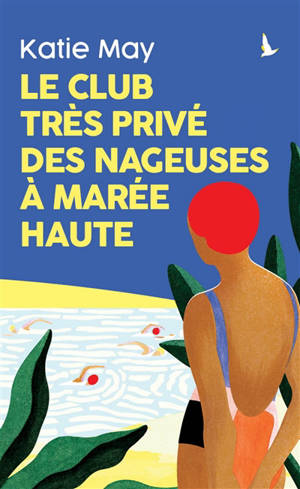 Le club très privé des nageuses à marée haute - Katie May