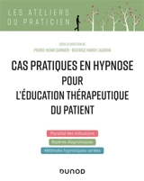 Cas pratiques en hypnose pour l'éducation thérapeutique du patient : pluralité des indications, repères diagnostiques, méthodes hypnotiques variées - Djamila Boumedien