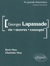Georges Lapassade : vie, oeuvres, concepts - Rémi Hess