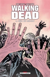 Walking dead. Vol. 9. Ceux qui restent - Robert Kirkman