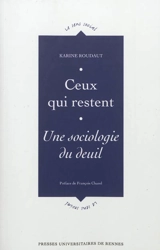 Ceux qui restent : sociologie du deuil - Karine Roudaut