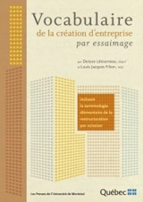 Vocabulaire de la création d'entreprise par essaimage incluant la terminologie élémentaire de la restructuration par scission - Létourneau, Denyse