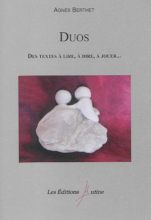 Duos : des textes à lire, à dire, à jouer... - Agnès Berthet