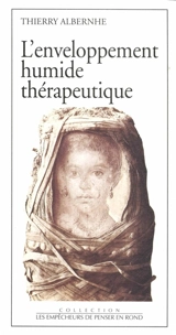 L'Enveloppement humide thérapeutique - Thierry Albernhe