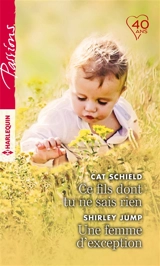 Ce fils dont tu ne sais rien. Une femme d'exception - Cat Schield