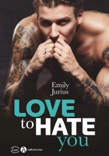 Love to hate you - Emily Jurius