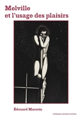 Melville et l'usage des plaisirs - Edouard Marsoin