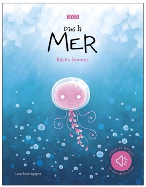 Dans la mer : récits sonores - Luna Scortegagna