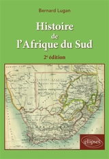 Histoire de l'Afrique du Sud : des origines à nos jours - Bernard Lugan