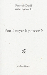 Faut-il noyer le poisson ? - François David