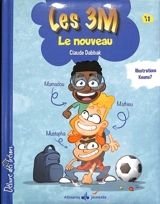Les 3M. Le nouveau - Claude Dabbak