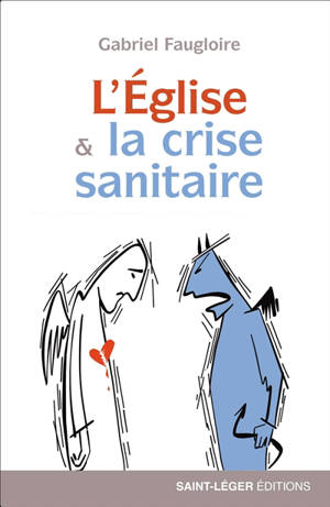 L'Eglise & la crise sanitaire - Gabriel Faugloire