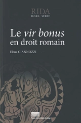 Le vir bonus en droit romain - Elena Giannozzi