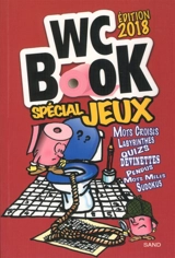 WC book spécial jeux 2018 : mots croisés, labyrinthes, quiz, devinettes, pendus, mots mêlés, sudokus