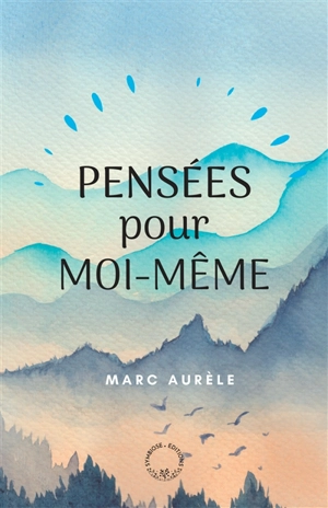 Pensées pour moi-même - Marc Aurèle