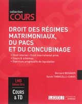 Droit des régimes matrimoniaux, du Pacs et du concubinage : droit interne, droit international privé, cours & schémas, exercices progressifs de liquidation - Bernard Beignier