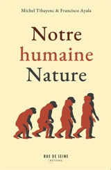 Notre humaine nature - Michel Tibayrenc