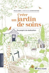 Créer un jardin de soins : du projet à la réalisation - Paule Lebay