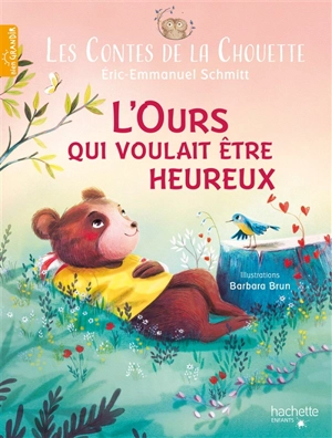 Les contes de la chouette. Vol. 4. L'ours qui voulait être heureux - Eric-Emmanuel Schmitt
