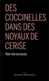 Des coccinelles dans des noyaux de cerise - Nan Aurousseau