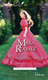 Les ambitieuses de l'âge d'or. Un délicieux voisin - Maya Rodale