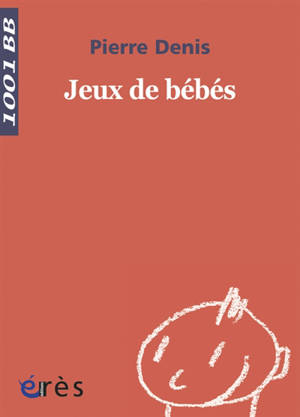 Jeux de bébés - Pierre Denis