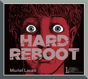 Hard reboot - Muriel Lacan