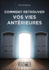 Comment retrouver vos vies antérieures - Ted Andrews