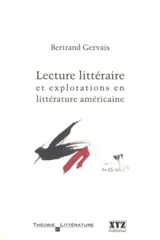 Lecture littéraire et explorations en littérature américaine - Bertrand Gervais