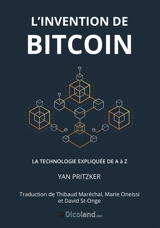 L'invention de Bitcoin : la technologie expliquée de A à Z - Yan Pritzker