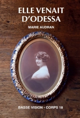 Elle venait d'Odessa : du non-dit au nom dit - Marie Audran