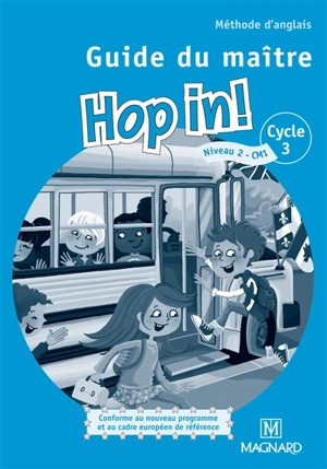 Hop in ! cycle 3, niveau 2 : guide du maître : méthode d'anglais - Elisabeth Brikké