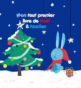 Mon tout premier livre de Noël à toucher - Laure Girardin-Vissian