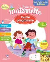Toute ma maternelle, toute petite section, 2-3 ans : tout le programme - Caroline Marcel
