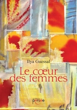 Le coeur des femmes - Guessal, Ilya